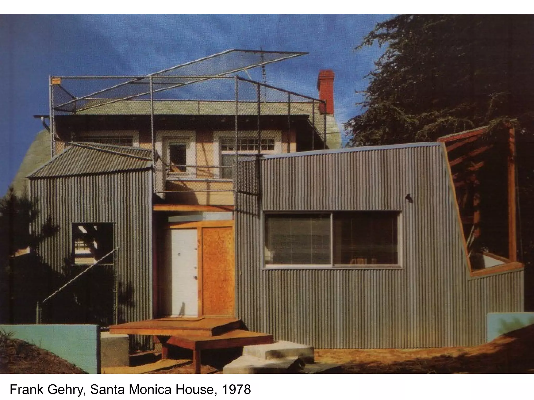 Frank Gehry, Santa Monica House, 1978
 