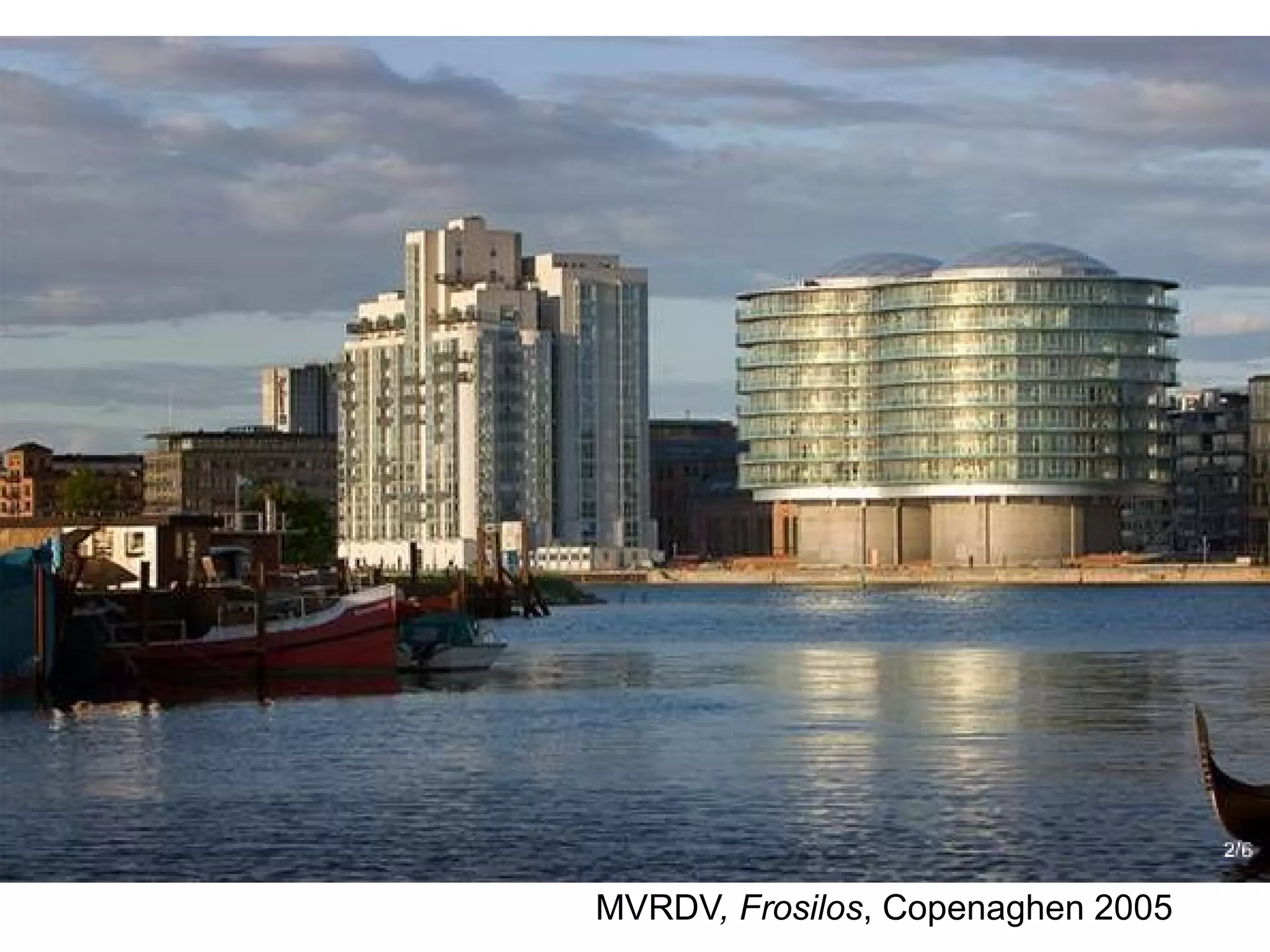 MVRDV, Frosilos, Copenaghen 2005
 