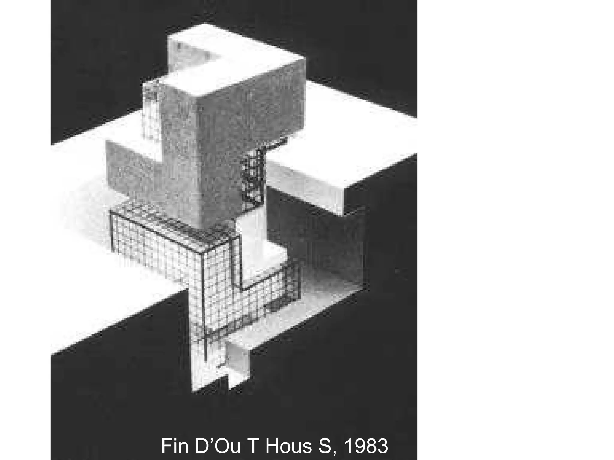 Fin D’Ou T Hous S, 1983
 
