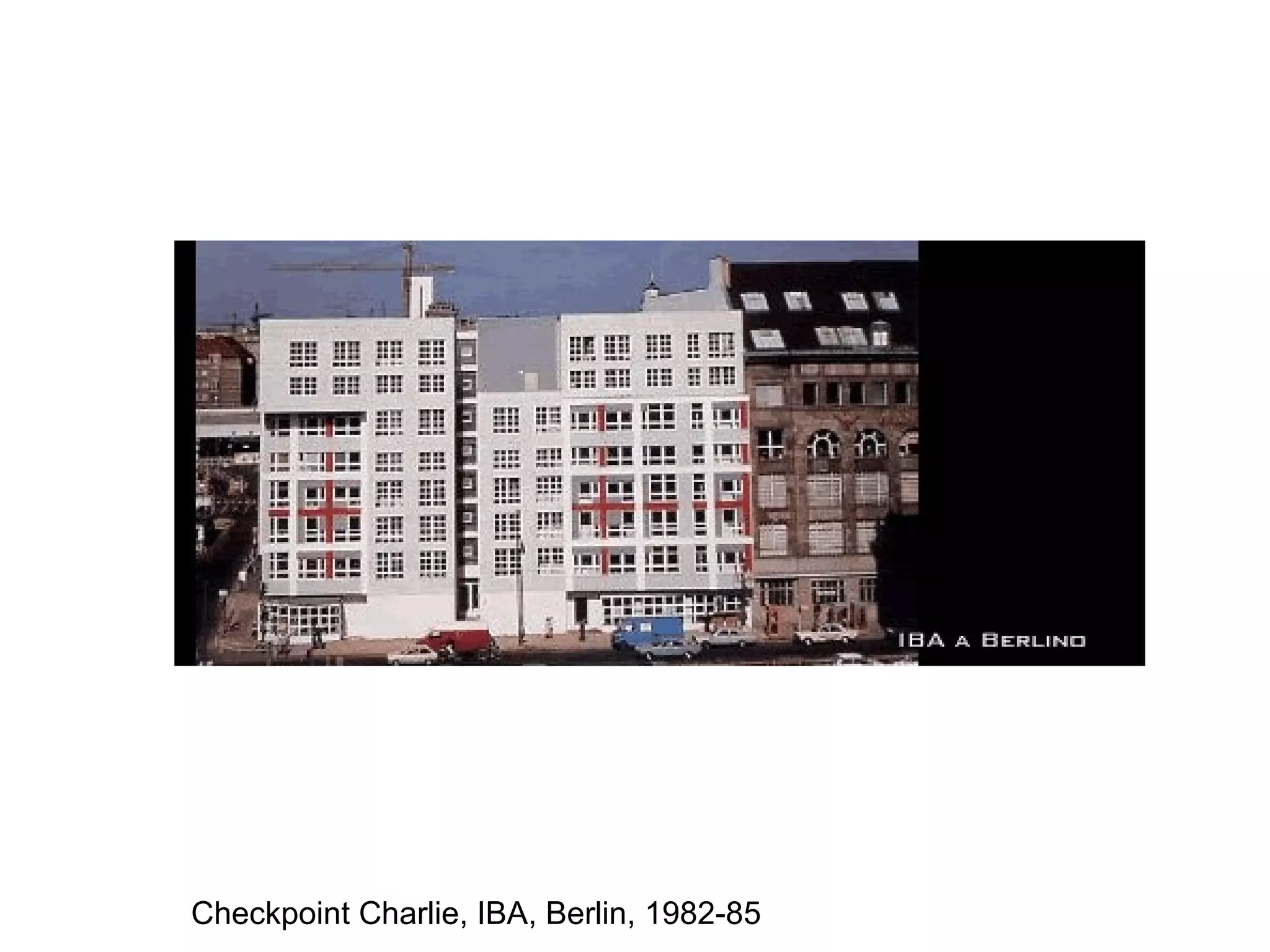 Checkpoint Charlie, IBA, Berlin, 1982-85
 