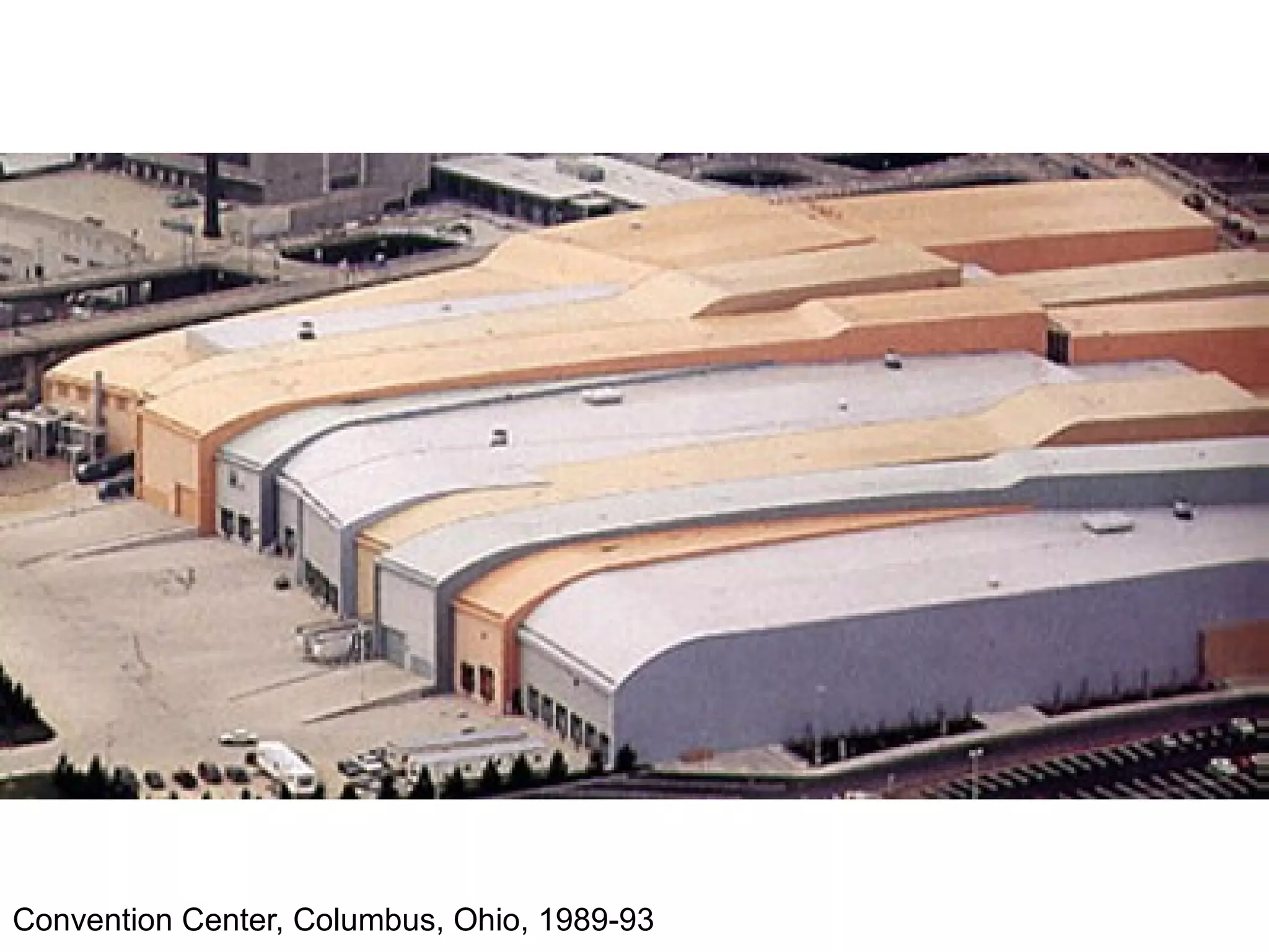 Convention Center, Columbus, Ohio, 1989-93
 