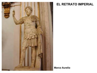 Marco Aurelio EL RETRATO IMPERIAL 