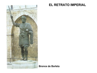 EL RETRATO IMPERIAL Bronce de Barleta 
