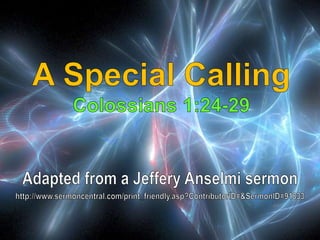 05 A Special Calling Colossians 1:24-29