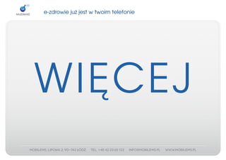e­zdrowiejużjestwtwoimtelefonie




WIĘCEJ
 