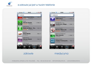 e­zdrowiejużjestwtwoimtelefonie




     zdrowie                       medycyna
 