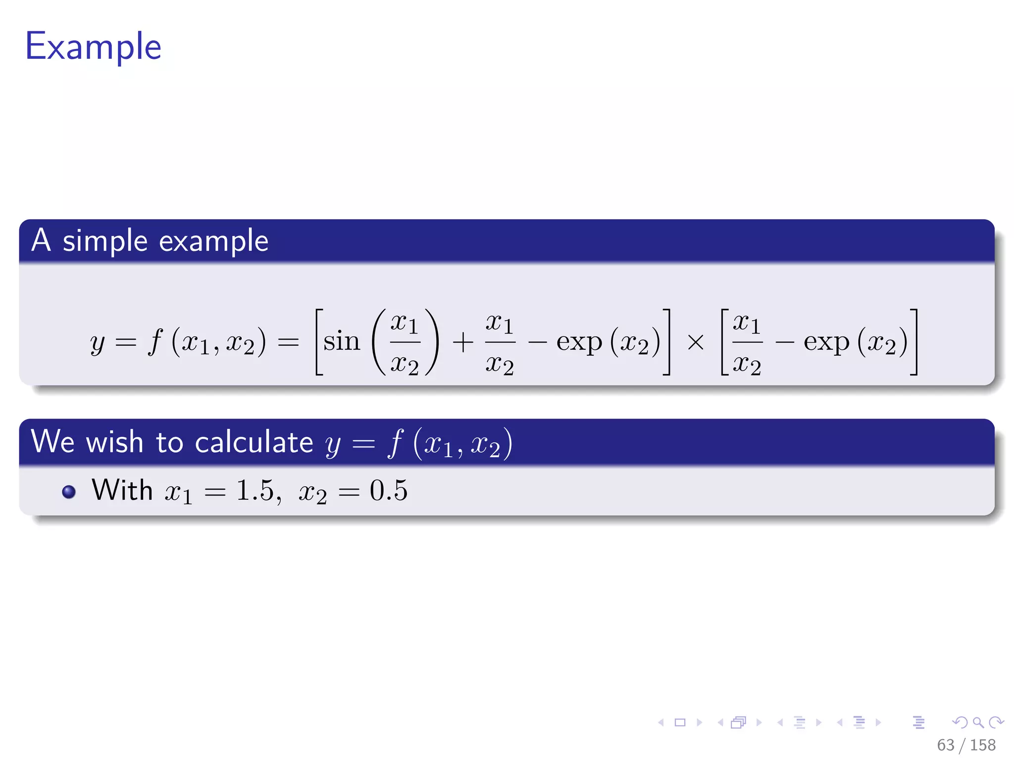 Images/cinvestav
Example
A simple example
y = f (x1, x2) = sin
x1
x2
+
x1
x2
− exp (x2) ×
x1
x2
− exp (x2)
We wish to calculate y = f (x1, x2)
With x1 = 1.5, x2 = 0.5
63 / 158
 