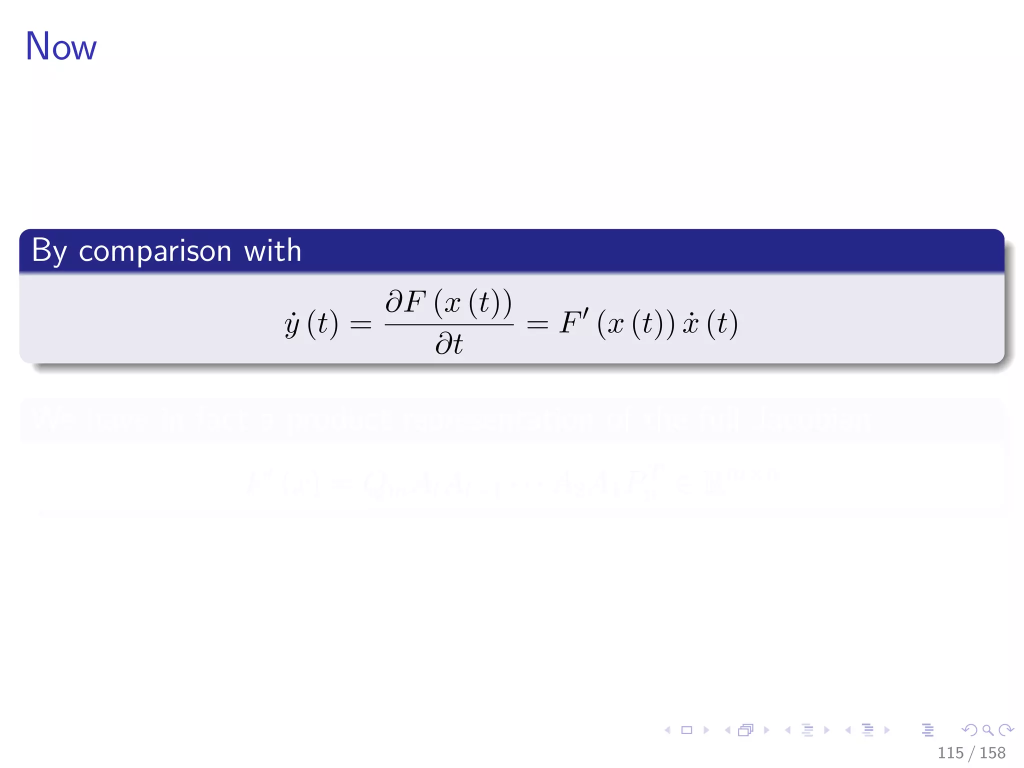 Images/cinvestav
Now
By comparison with
˙y (t) =
∂F (x (t))
∂t
= F (x (t)) ˙x (t)
We have in fact a product representation of the full Jacobian
F (x) = QmAlAl−1 · · · A2A1PT
n ∈ Rm×n
115 / 158
 