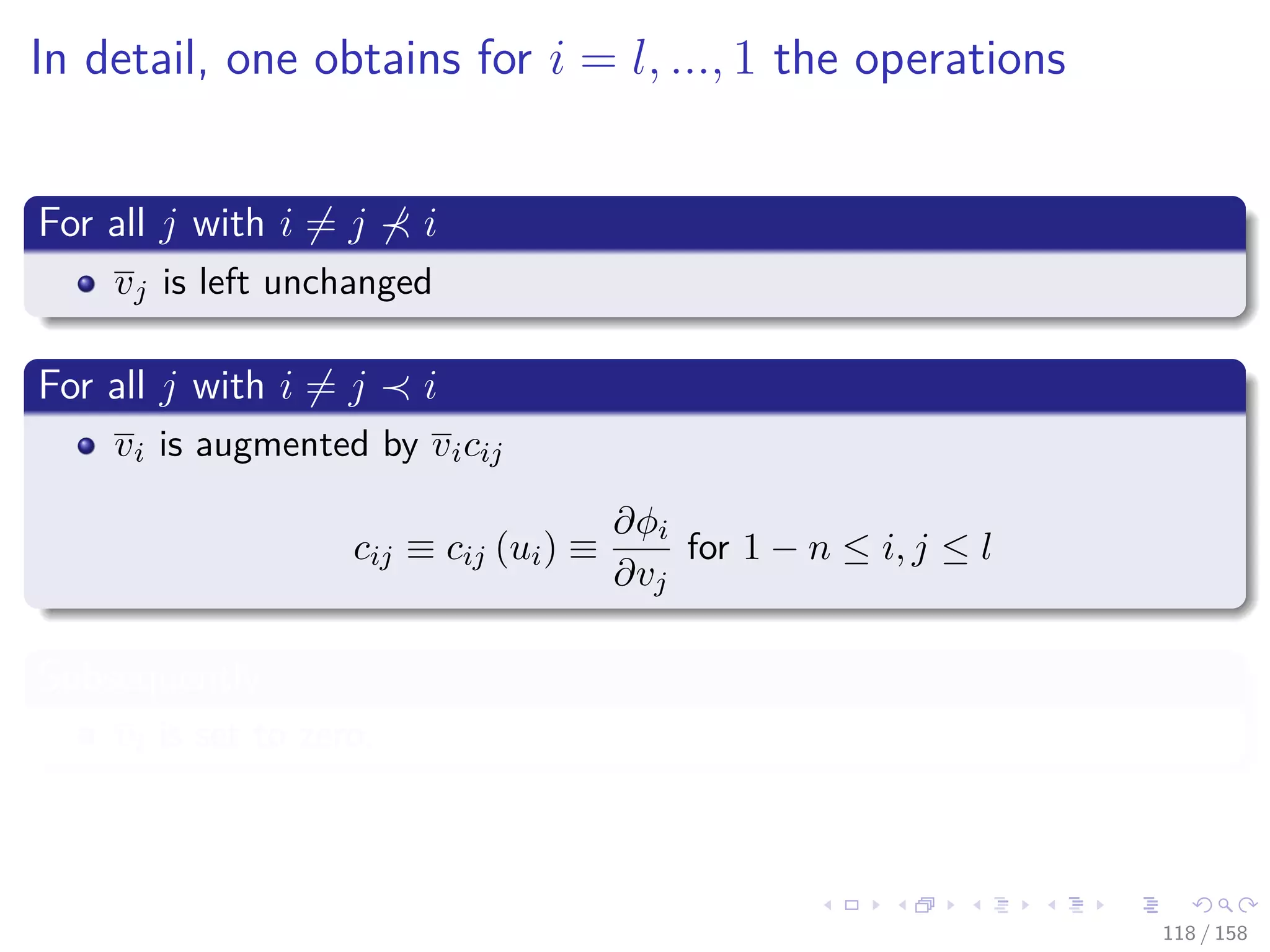 Images/cinvestav
In detail, one obtains for i = l, ..., 1 the operations
For all j with i = j i
vj is left unchanged
For all j with i = j i
vi is augmented by vicij
cij ≡ cij (ui) ≡
∂φi
∂vj
for 1 − n ≤ i, j ≤ l
Subsequently
vi is set to zero.
118 / 158
 