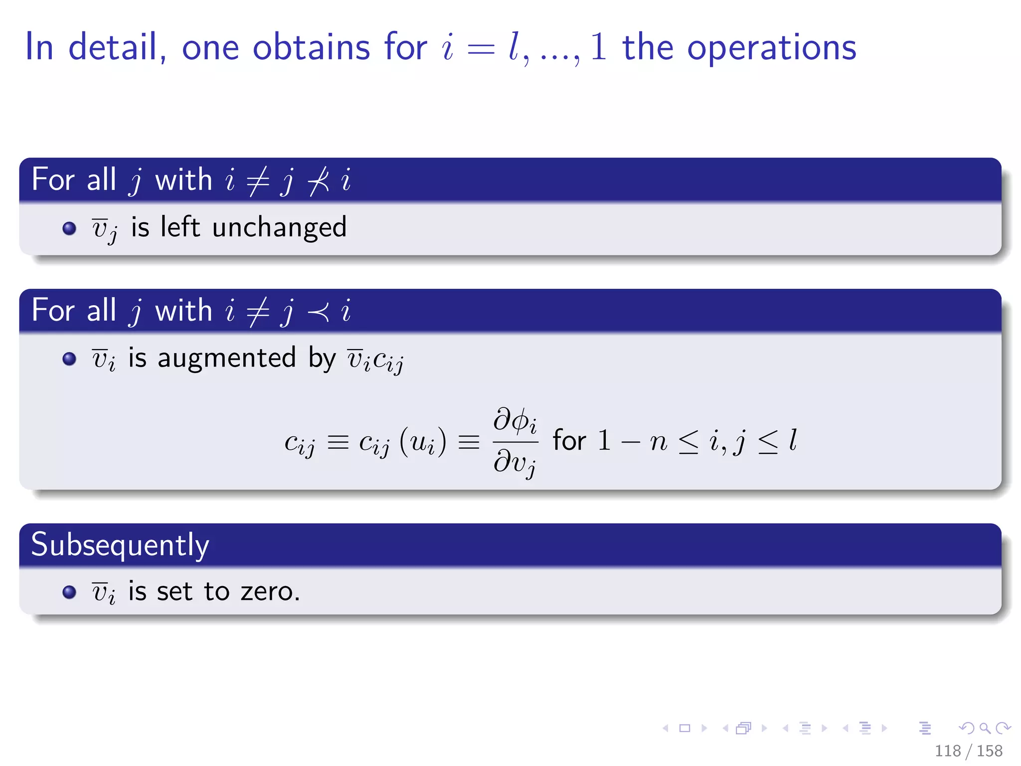 Images/cinvestav
In detail, one obtains for i = l, ..., 1 the operations
For all j with i = j i
vj is left unchanged
For all j with i = j i
vi is augmented by vicij
cij ≡ cij (ui) ≡
∂φi
∂vj
for 1 − n ≤ i, j ≤ l
Subsequently
vi is set to zero.
118 / 158
 