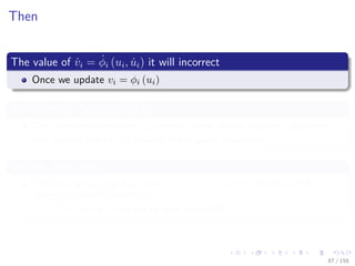 Images/cinvestav
Then
The value of ˙vi = ˙φi (ui, ˙ui) it will incorrect
Once we update vi = φi (ui)
ADIFOR and Tapenade [9, 5]
They put the derivative statement ahead of the original assignment
and update before the erasing the original statement.
On the other hand
For most univariate functions v = φ (u) is better to obtain the
undiﬀerentiated value ﬁrst
Then to use it into the tangent function ˙φ
87 / 158
 