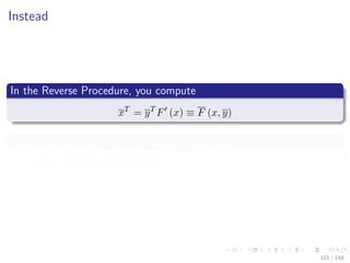 Images/cinvestav
Instead
In the Reverse Procedure, you compute
xT
= yT
F (x) ≡ F (x, y)
Where we solve F and F are evaluated together
Thus, we have a dual process
101 / 158
 