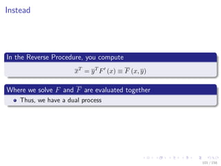 Images/cinvestav
Instead
In the Reverse Procedure, you compute
xT
= yT
F (x) ≡ F (x, y)
Where we solve F and F are evaluated together
Thus, we have a dual process
101 / 158
 