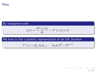 Images/cinvestav
Now
By comparison with
˙y (t) =
∂F (x (t))
∂t
= F (x (t)) ˙x (t)
We have in fact a product representation of the full Jacobian
F (x) = QmAlAl−1 · · · A2A1PT
n ∈ Rm×n
115 / 158
 