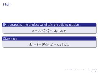 Images/cinvestav
Then
By transposing the product we obtain the adjoint relation
x = PnAT
1 AT
2 · · · AT
l−1AT
l y
Given that
AT
i = I + [ φi (ui) − en+i] eT
n+i
116 / 158
 