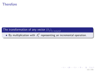 Images/cinvestav
Therefore
The transformation of any vector (vj)1−n≤j≤l
By multiplication with AT
i representing an incremental operation.
117 / 158
 