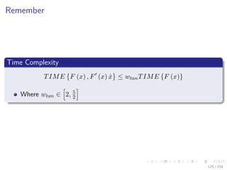 Images/cinvestav
Remember
Time Complexity
TIME F (x) , F (x) ˙x ≤ wtanTIME {F (x)}
Where wtan ∈ 2, 5
2
125 / 158
 