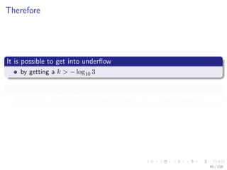 Images/cinvestav
Therefore
It is possible to get into underﬂow
by getting a k > − log10 3
Therefore, we have that
Automatic Diﬀerentiation allows to obtain the correct answer!!!
46 / 158
 