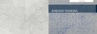 DESENHO




BORDADO MADEIRA
 