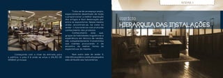 ANDAR 1


                                                  	     Trata-se de um espaço amplo,
                                                  especialmente desenhado de modo
                                                  a proporcionar a melhor exposição
                                                  dos artigos e fácil deslocação por       E D IF ÍCIO
                                                  entre os expositores. Nesse mesmo
                                                  andar, encontram-se, tal como no
                                                  andar -1, funcionários com profundo
                                                                                           HIERARQUIA DAS INSTALAÇÕE S
                                                  conhecimento dos produtos.
                                                  	     Conhecimento       este   que,
                                                  graças às habilidades linguísticas e
                                                  experiência em técnica de vendas,
                                                  são competentemente transmitidos
                                                  aos clientes procurando ir de
                                                  encontro da melhor forma às
                                                  expectativas do mesmo.

	     Começando com o nível da entrada para       	      Num outro lado do andar 0,
o edifício, o piso 0 é onde se situa o salão de   interdito ao público, está uma pequena
vendas principal.                                 sala atribuída aos funcionários.
 