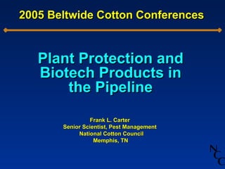 2005 Beltwide Cotton Conferences ,[object Object],[object Object],[object Object],[object Object],[object Object]