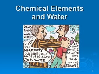 Chemical Elements and Water 