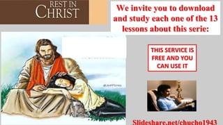 Slideshare.net/chucho1943
We invite you to download
and study each one of the 13
lessons about this serie:
THIS SERVICE IS
FREE AND YOU
CAN USE IT
 