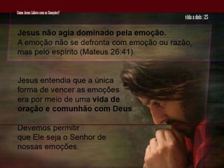 05 Como Jesus Lidava Com As EmoçõEs