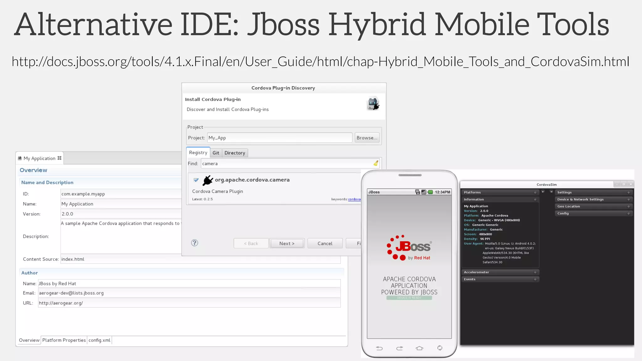 Alternative IDE: Jboss Hybrid Mobile Tools
http://docs.jboss.org/tools/4.1.x.Final/en/User_Guide/html/chap-Hybrid_Mobile_Tools_and_CordovaSim.html
 