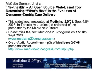 McCabe Gorman, J. et al.: “Nexthealth” – An Open-Source, Web-Based Tool Determining “What’s Next” in the Evolution of Consumer-Centric Care Delivery ,[object Object],[object Object],[object Object]