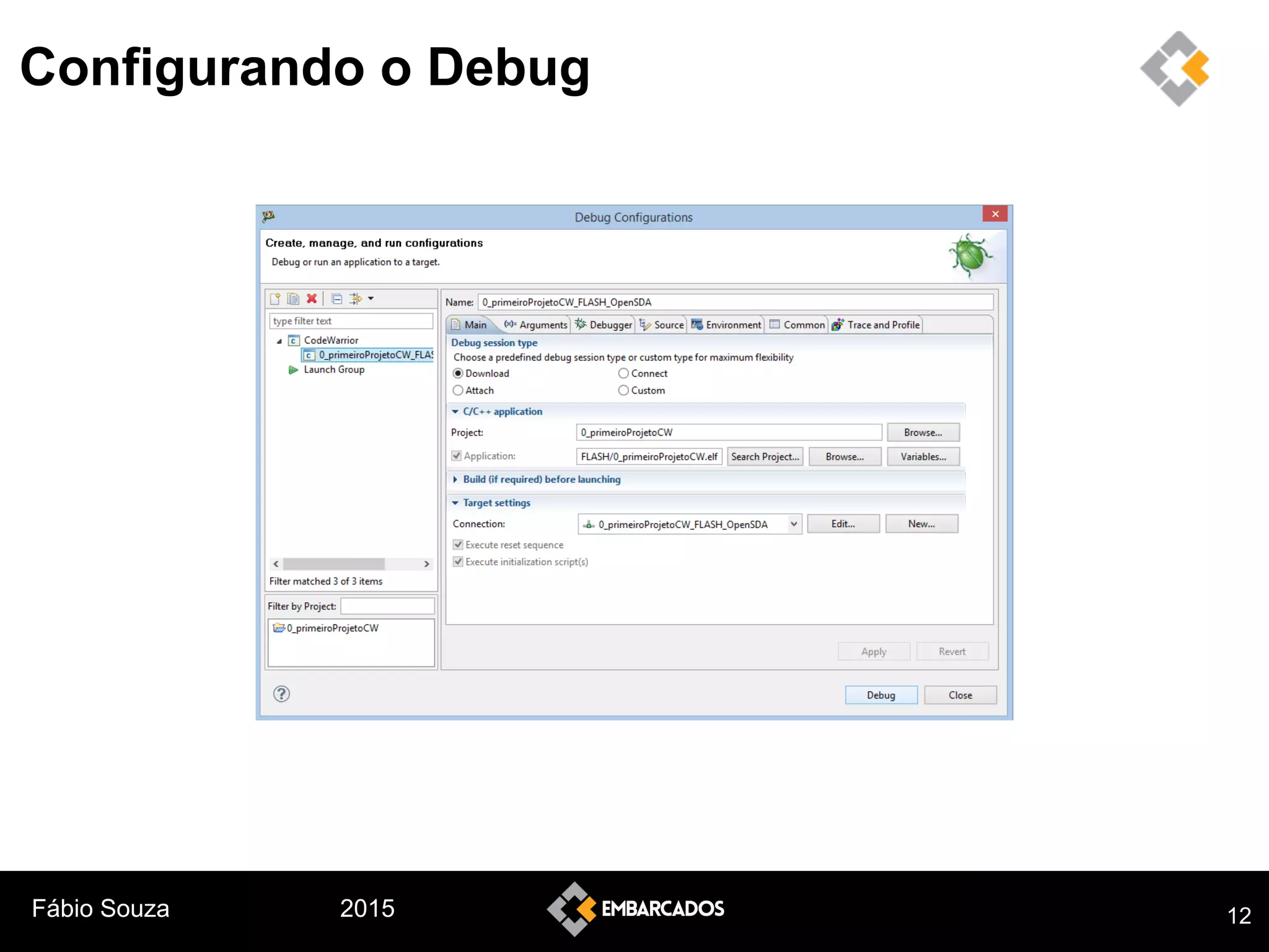 Fábio Souza 2015
Configurando o Debug
12
 