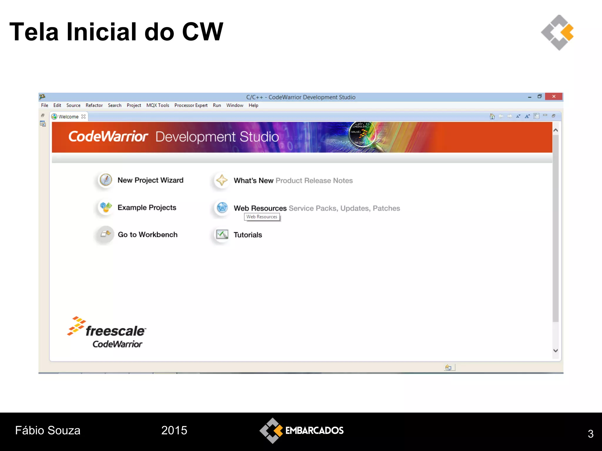 Fábio Souza 2015
Tela Inicial do CW
3
 