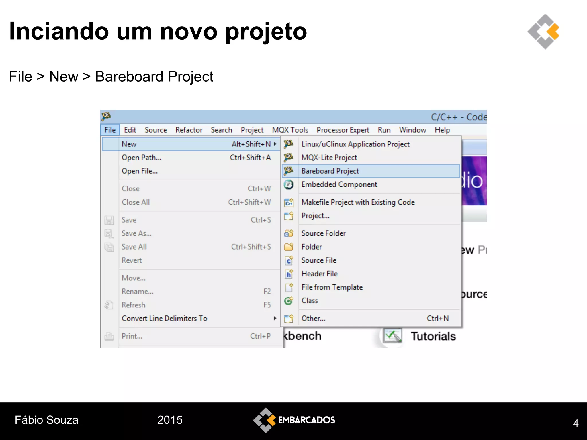 Fábio Souza 2015
Inciando um novo projeto
File > New > Bareboard Project
4
 