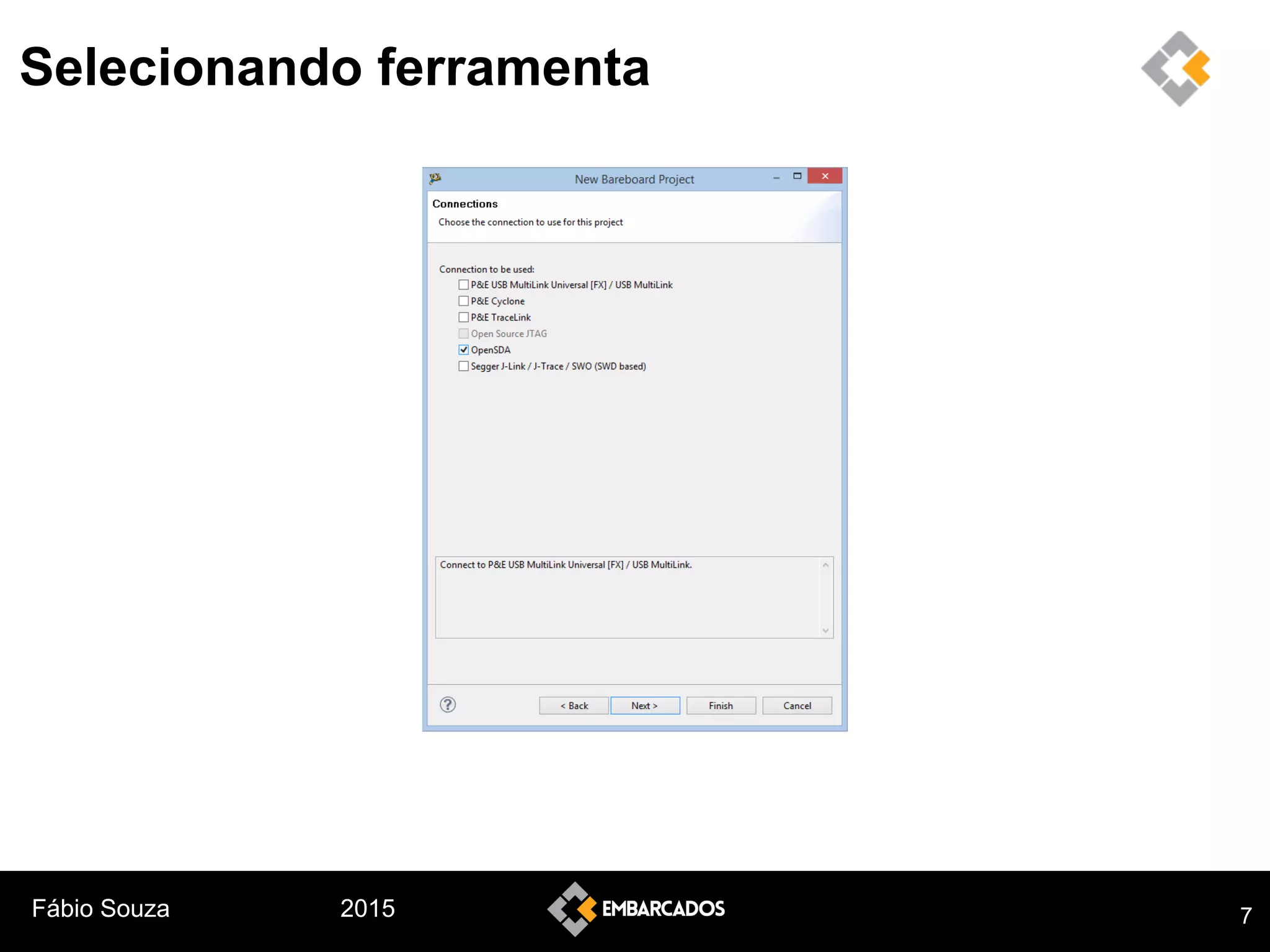 Fábio Souza 2015
Selecionando ferramenta
7
 