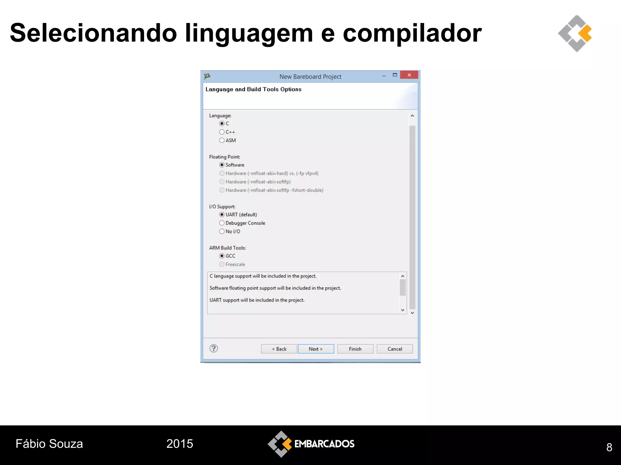 Fábio Souza 2015
Selecionando linguagem e compilador
8
 