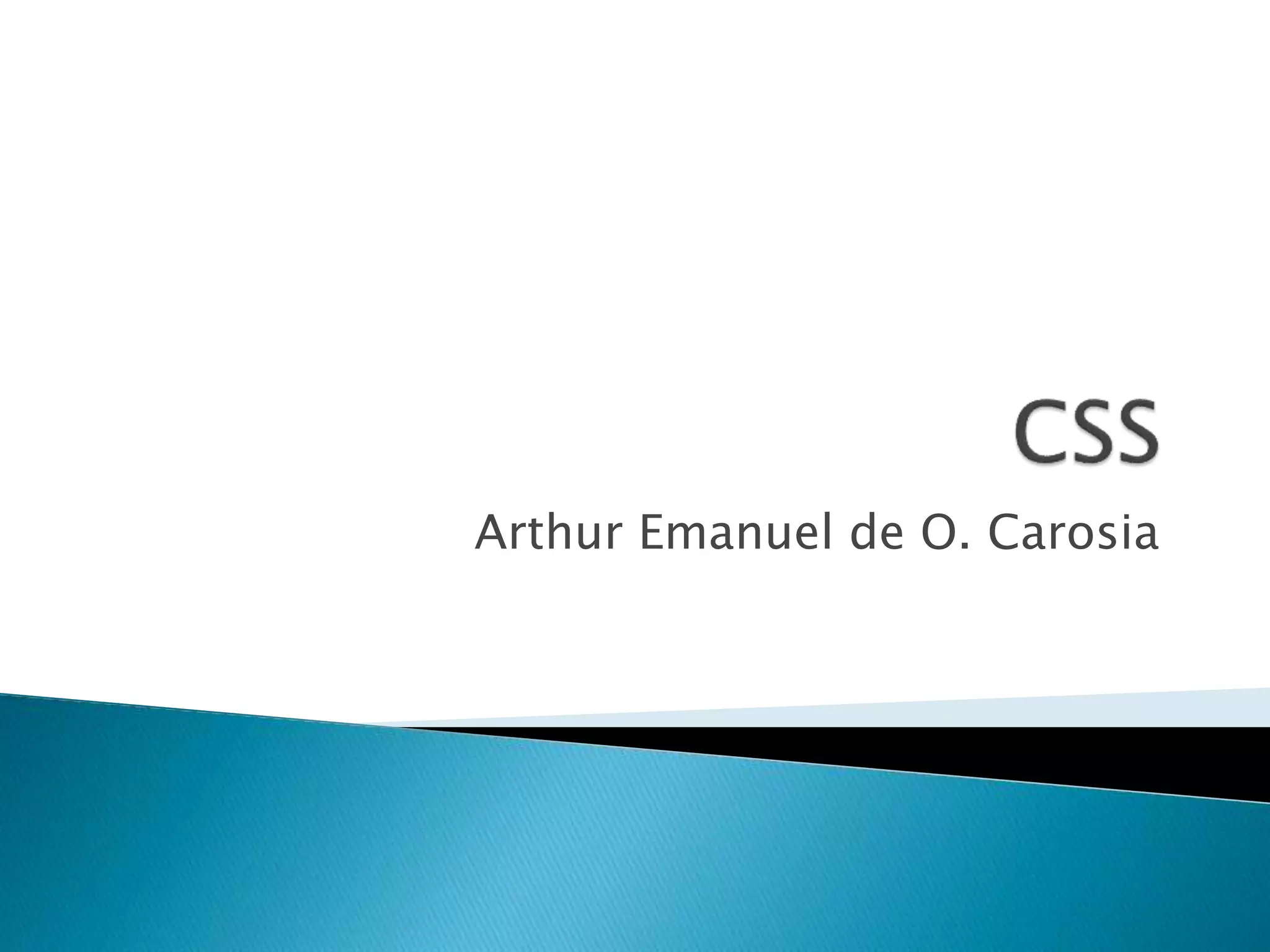 Arthur Emanuel de O. Carosia
 