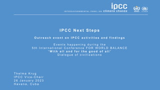 I P C C N e x t S t e p s
O u t r e a c h e v e n t o n I P C C a c t i v i t i e s a n d f i n d i n g s
E v e n t s h a ...
