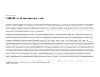Copyright of Shell International
Definitions & cautionary note
The companies in which Royal Dutch Shell plc directly and indirectly owns investments are separate legal entities. In this presentation “Shell”, “Shell group” and “Royal Dutch Shell” are sometimes used for convenience where
references are made to Royal Dutch Shell plc and its subsidiaries in general. Likewise, the words “we”, “us” and “our” are also used to refer to Royal Dutch Shell plc and its subsidiaries in general or to those who work for
them. These terms are also used where no useful purpose is served by identifying the particular entity or entities. ‘‘Subsidiaries’’, “Shell subsidiaries” and “Shell companies” as used in this presentation refer to entities over
which Royal Dutch Shell plc either directly or indirectly has control. Entities and unincorporated arrangements over which Shell has joint control are generally referred to as “joint ventures” and “joint operations”, respectively.
Entities over which Shell has significant influence but neither control nor joint control are referred to as “associates”. The term “Shell interest” is used for convenience to indicate the direct and/or indirect ownership interest held
by Shell in an entity or unincorporated joint arrangement, after exclusion of all third-party interest.
This presentation contains forward-looking statements (within the meaning of the U.S. Private Securities Litigation Reform Act of 1995) concerning the financial condition, results of operations and businesses of Royal Dutch
Shell. All statements other than statements of historical fact are, or may be deemed to be, forward-looking statements. Forward-looking statements are statements of future expectations that are based on management’s current
expectations and assumptions and involve known and unknown risks and uncertainties that could cause actual results, performance or events to differ materially from those expressed or implied in these statements. Forward-
looking statements include, among other things, statements concerning the potential exposure of Royal Dutch Shell to market risks and statements expressing management’s expectations, beliefs, estimates, forecasts, projections
and assumptions. These forward-looking statements are identified by their use of terms and phrases such as “aim”, “ambition’, ‘‘anticipate’’, ‘‘believe’’, ‘‘could’’, ‘‘estimate’’, ‘‘expect’’, ‘‘goals’’, ‘‘intend’’, ‘‘may’’,
‘‘objectives’’, ‘‘outlook’’, ‘‘plan’’, ‘‘probably’’, ‘‘project’’, ‘‘risks’’, “schedule”, ‘‘seek’’, ‘‘should’’, ‘‘target’’, ‘‘will’’ and similar terms and phrases. There are a number of factors that could affect the future operations of Royal
Dutch Shell and could cause those results to differ materially from those expressed in the forward-looking statements included in this presentation, including (without limitation): (a) price fluctuations in crude oil and natural gas;
(b) changes in demand for Shell’s products; (c) currency fluctuations; (d) drilling and production results; (e) reserves estimates; (f) loss of market share and industry competition; (g) environmental and physical risks; (h) risks
associated with the identification of suitable potential acquisition properties and targets, and successful negotiation and completion of such transactions; (i) the risk of doing business in developing countries and countries subject
to international sanctions; (j) legislative, fiscal and regulatory developments including regulatory measures addressing climate change; (k) economic and financial market conditions in various countries and regions; (l) political
risks, including the risks of expropriation and renegotiation of the terms of contracts with governmental entities, delays or advancements in the approval of projects and delays in the reimbursement for shared costs; and (m)
changes in trading conditions. No assurance is provided that future dividend payments will match or exceed previous dividend payments. All forward-looking statements contained in this presentation are expressly qualified in
their entirety by the cautionary statements contained or referred to in this section. Readers should not place undue reliance on forward-looking statements. Additional risk factors that may affect future results are contained in
Royal Dutch Shell’s Form 20-F for the year ended December 31, 2017 (available at www.shell.com/investor and www.sec.gov ). These risk factors also expressly qualify all forward-looking statements contained in this
presentation and should be considered by the reader. Each forward-looking statement speaks only as of the date of this presentation, 03/10/18. Neither Royal Dutch Shell plc nor any of its subsidiaries undertake any
obligation to publicly update or revise any forward-looking statement as a result of new information, future events or other information. In light of these risks, results could differ materially from those stated, implied or inferred
from the forward-looking statements contained in this presentation.
We may have used certain terms, such as resources, in this presentation that the United States Securities and Exchange Commission (SEC) strictly prohibits us from including in our filings with the SEC. U.S. Investors are urged
to consider closely the disclosure in our Form 20-F, File No 1-32575, available on the SEC website www.sec.gov.
2
 