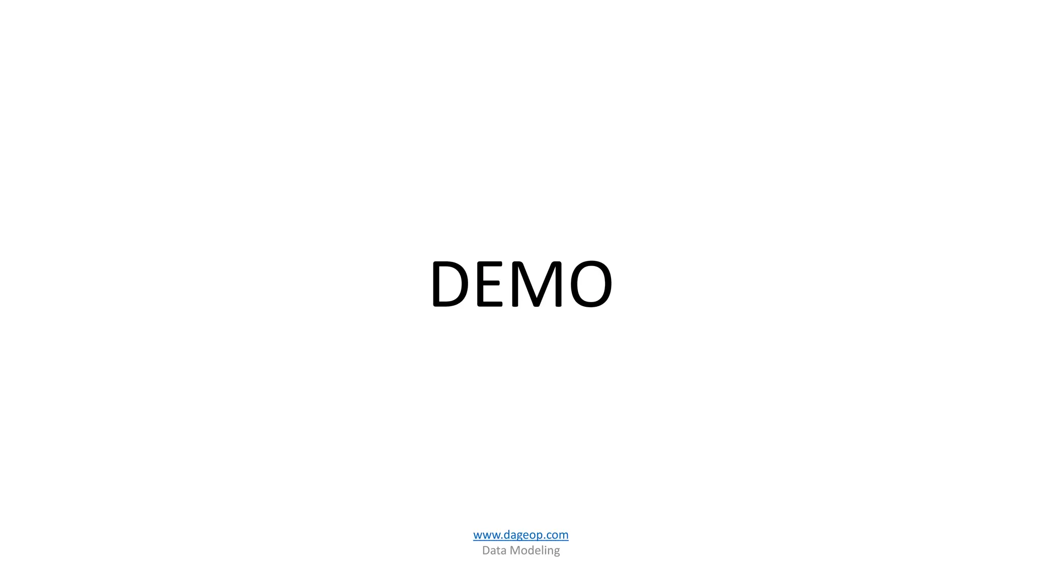 DEMO
www.dageop.com
Data Modeling
 
