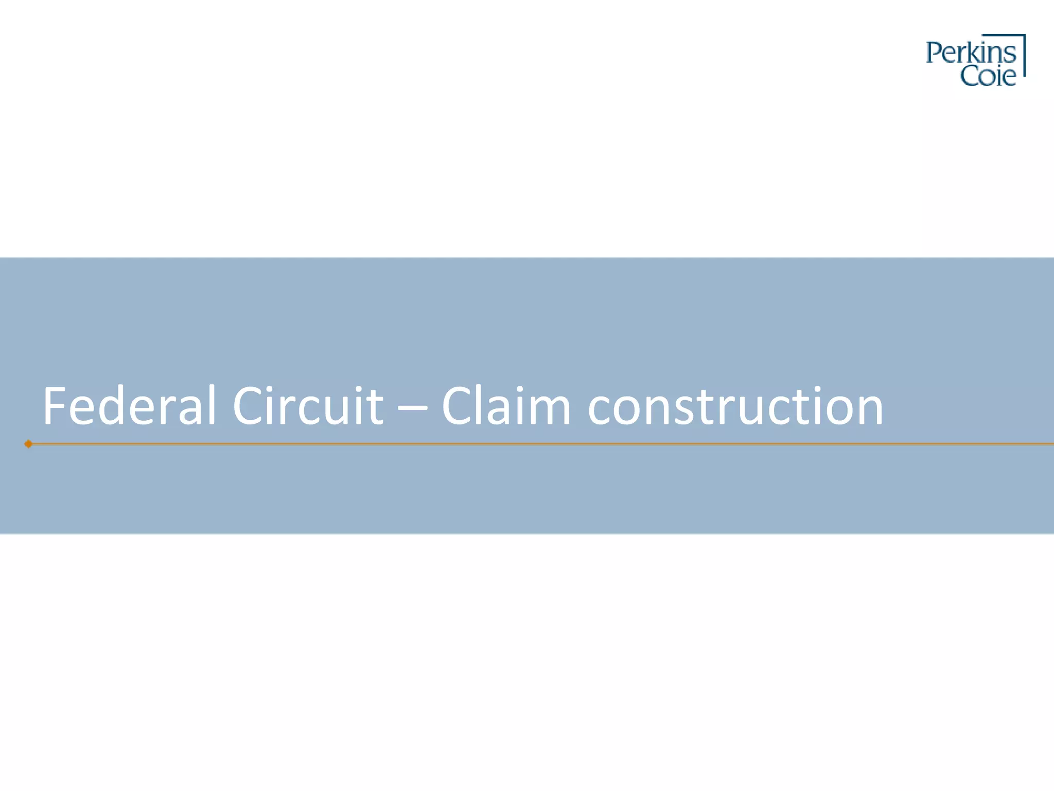 Federal Circuit – Claim construction
 