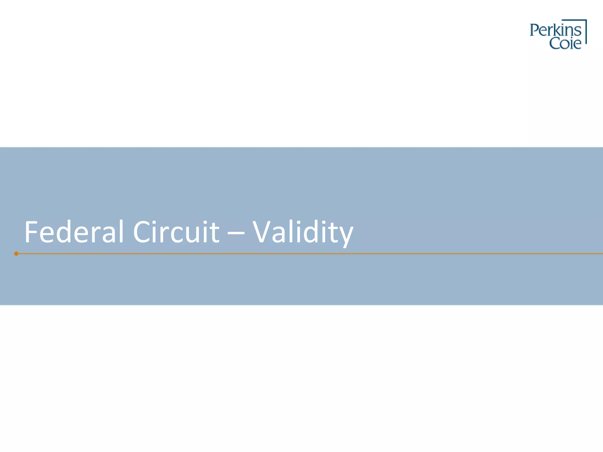 Federal Circuit – Validity
 