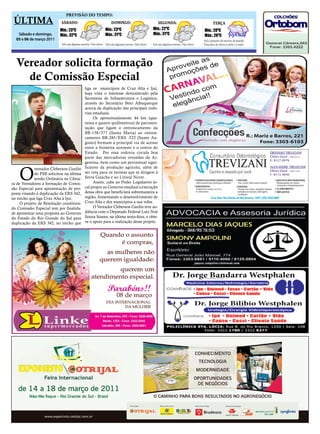 8 Jornal O SÁBADO:
                               PREVISÃO DO TEMPO:
 ÚLTIMA EXPRESSO                                                   DOMINGO:                         SEGUNDA:
                                                                                                                                         Sábado e domingo, 05 e 06 de março de 2011
                                                                                                                                             TERÇA
                           Mín.: 23ºC                         Mín.: 23ºC                          Mín.: 22ºC                          Mín.: 20ºC
   Sábado e domingo,       Máx.: 32ºC                         Máx.: 31ºC                          Máx.: 31ºC                          Máx.: 26ºC
  05 e 06 de março 2011                                                                                                               Sol e aumento de nuvens de manhã.
                            Sol com algumas nuvens. Não chove Sol com algumas nuvens. Não chove   Sol com algumas nuvens. Não chove   Pancadas de chuva à tarde e à noite.




  Vereador solicita formação
    de Comissão Especial
                                              liga os municípios de Cruz Alta e Ijuí,
                                              haja vista o interesse demonstrado pela
                                              Secretaria de Infraestrutura e Logística,
                                              através do Secretário Beto Albuquerque
                                              acerca da duplicação das principais rodo-
                                              vias estaduais.
                                                   Os aproximadamente 44 km (qua-
                                              renta e quatro quilômetros) de pavimen-
                                              tação que ligam o entroncamento da
                                              BR-158/377 (Santa Maria) ao entron-
                                              camento BR-285/ERS -522 (Santo Au-
                                              gusto) formam a principal via de acesso
                                              entre a fronteira noroeste e o centro do
                                              Estado. Por essa rodovia circula boa
                                              parte das mercadorias oriundas da Ar-
                                              gentina, bem como um percentual signi-


    O
             vereador Cleberson Gardin        ficativo da produção agrícola, além de
             do PSB solicitou na última       ser rota para os turistas que se dirigem à
             sessão Ordinária na Câma-        Serra Gaúcha e ao Litoral Norte.
ra de Vereadores a formação de Comis-              Assim, cabe ao Poder Legislativo lo-
são Especial para apresentação de pro-        cal propor ao Governo estadual a execução
posta visando à duplicação da ERS 342,        dessa obra que beneficiará sobremaneira a
no trecho que liga Cruz Alta à Ijuí.          região, fomentando o desenvolvimento de
     O projeto de Resolução constituin-       Cruz Alta e dos municípios a sua volta.
do Comissão Especial tem por finalida-             O Vereador Cleberson Gardin teve au-
de apresentar uma proposta ao Governo         diência com o Deputado Federal Luiz Noé
do Estado do Rio Grande do Sul para           Souza Soares, na última sexta-feira, e obte-
duplicação da ERS 342, no trecho que          ve o apoio para a realização desse projeto.
 