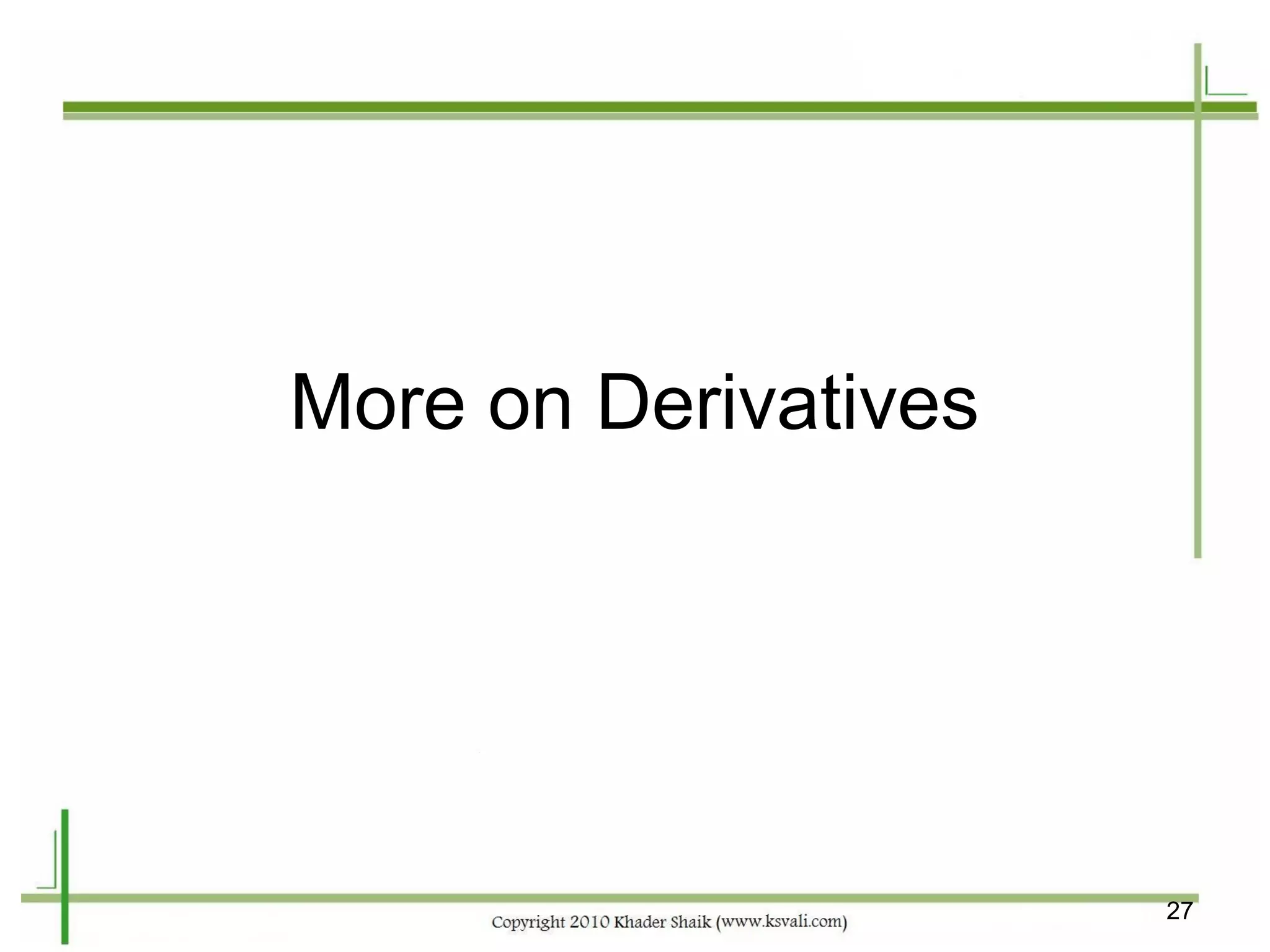 More on Derivatives




                      27
 