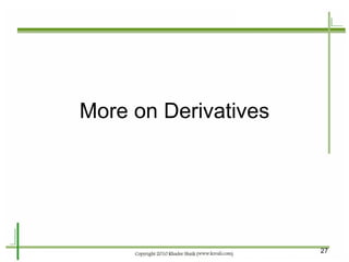 More on Derivatives 
