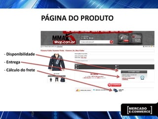 PÁGINA DO PRODUTO
- Disponibilidade
- Entrega
- Cálculo do frete
 