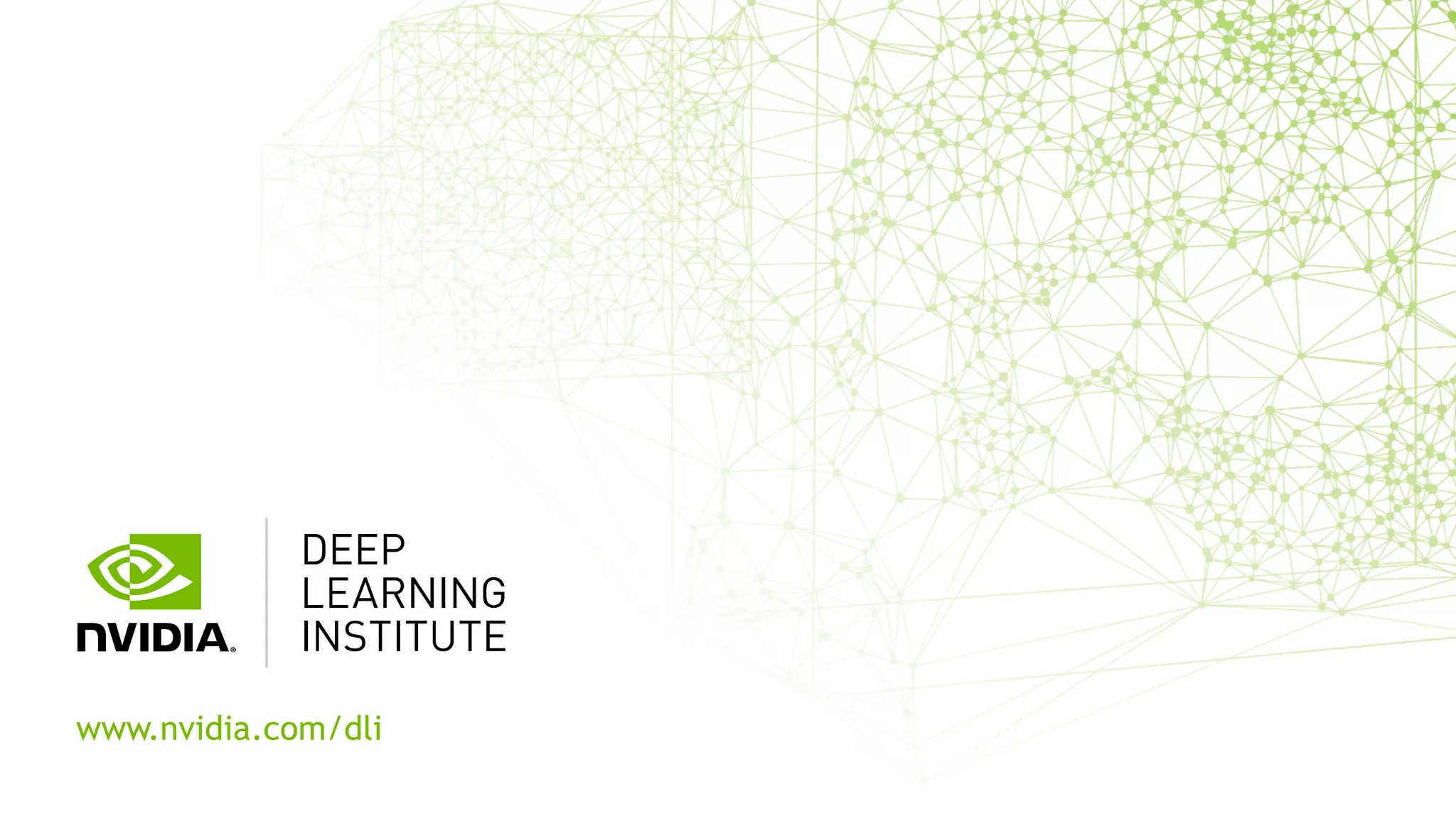 www.nvidia.com/dli
 