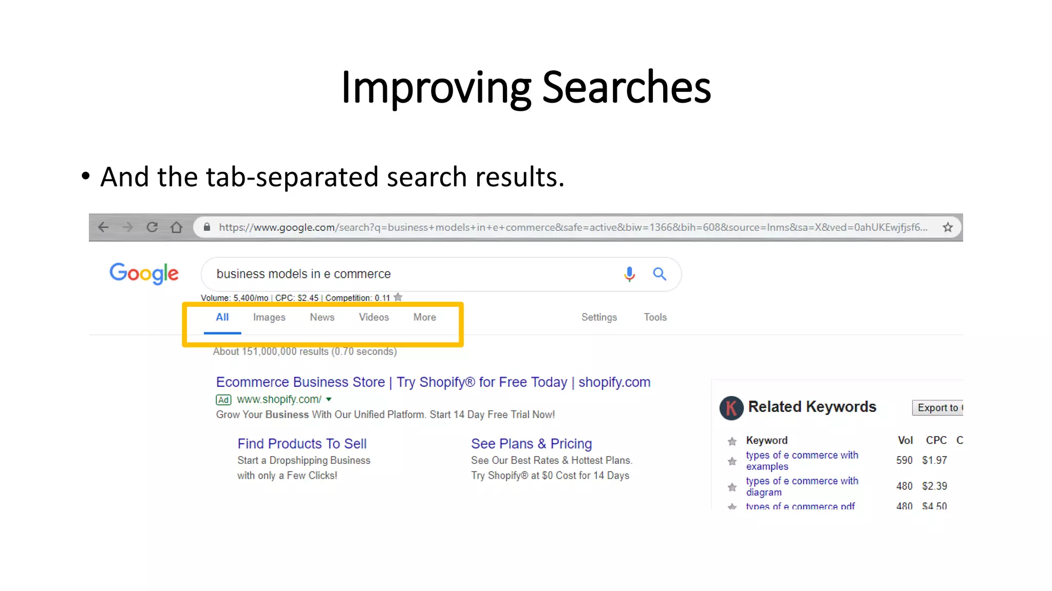 Improving Searches
• And the tab-separated search results.
 