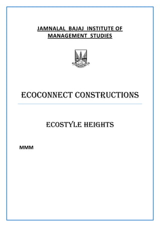 JAMNALAL BAJAJ INSTITUTE OF
MANAGEMENT STUDIES
ECOCONNECT CONSTRUCTIONS
ECOSTYLE HEIGHTS
MMM
 