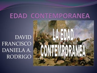 DAVID
FRANCISCO
DANIELA A.
RODRIGO