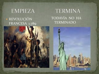  REVOLUCIÓN
FRANCESA 1.789
TODAVÍA NO HA
TERMINADO